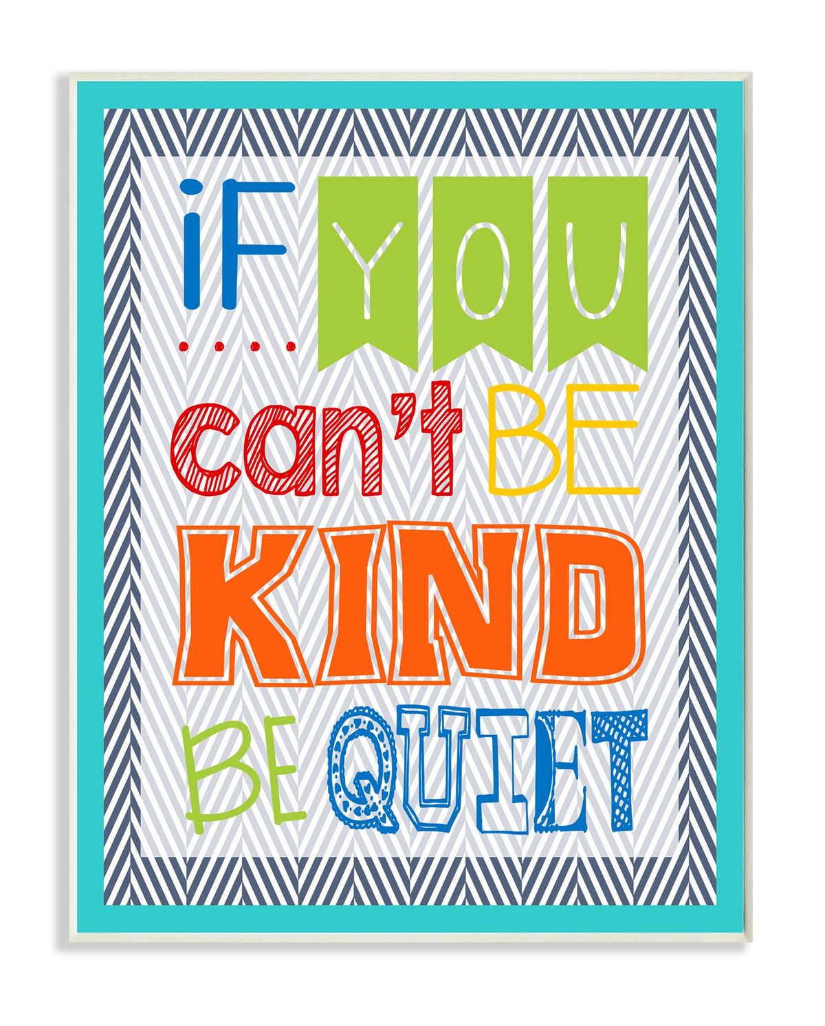 The Kids Room by Stupell Textual Art Wall Plaque, If You Can't Be Kind Be Quiet