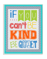 The Kids Room by Stupell Textual Art Wall Plaque, If You Can't Be Kind Be Quiet